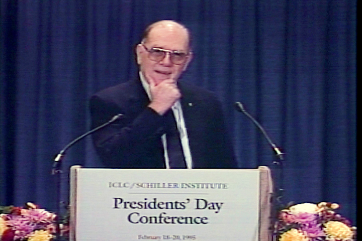 Lyndon LaRouche’s keynote address to the 1995 Presidents’ Day Schiller Institute/International Caucus of Labor Committees Conference, February 19, 1995.